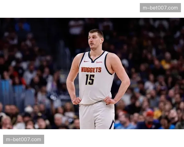 约基奇掌控比赛节奏，掘金沉稳有序轻取灰熊